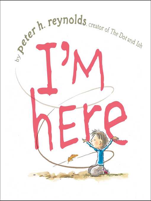 Title details for I'm Here by Peter H. Reynolds - Available